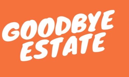 Goodbye estate